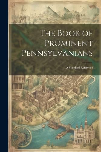 Cover image for The Book of Prominent Pennsylvanians