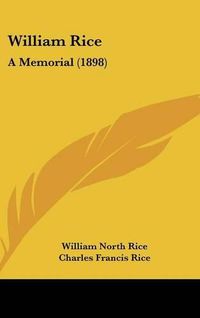 Cover image for William Rice: A Memorial (1898)