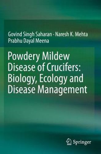 Cover image for Powdery Mildew Disease of Crucifers: Biology, Ecology and Disease Management