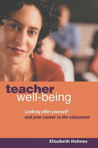 Cover image for Teacher Well-Being: Looking After Yourself and Your Career in the Classroom