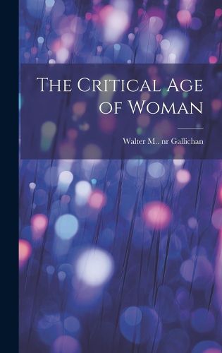 Cover image for The Critical Age of Woman