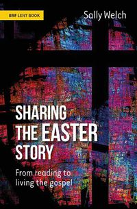 Cover image for Sharing the Easter Story: From reading to living the gospel