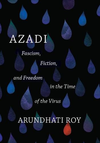 Azadi: Fascism, Fiction, and Freedom in the Time of the Virus (Expanded Second Edition)