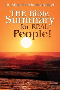 Cover image for The Bible Summary for Real People!