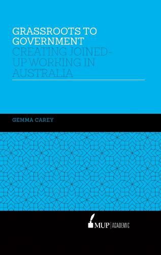 Grassroots to Government: Creating joined-up working in Australia