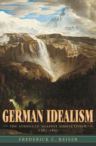 Cover image for German Idealism: The Struggle against Subjectivism, 1781-1801