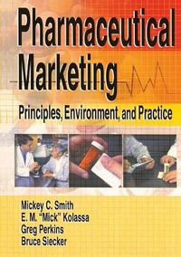 Cover image for Pharmaceutical Marketing: Principles, Environment, and Practice