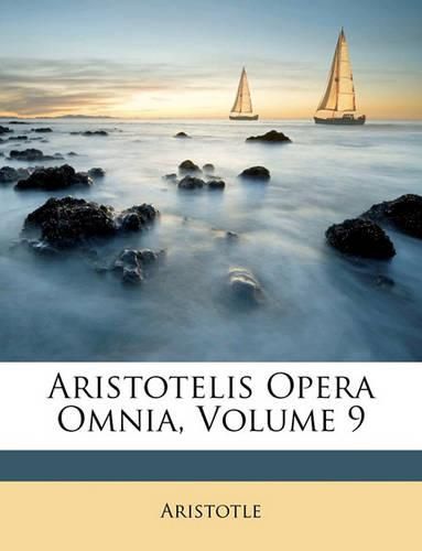 Cover image for Aristotelis Opera Omnia, Volume 9