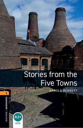 Cover image for Oxford Bookworms Library: Level 2:: Stories from The Five Towns Audio Pack