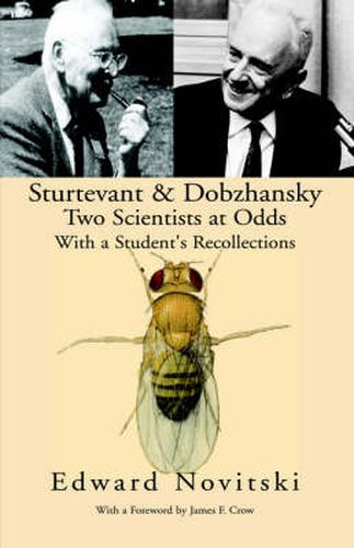 Cover image for Sturtevant and Dobzhansky Two Scientists at Odds