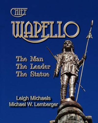 Chief Wapello: The Man, The Leader, The Statue