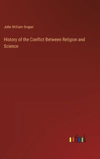 Cover image for History of the Conflict Between Religion and Science