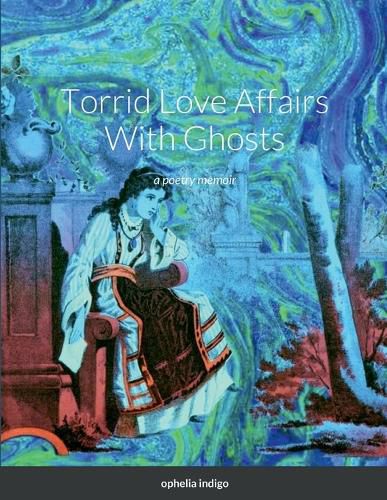 Cover image for Torrid Love Affairs With Ghosts