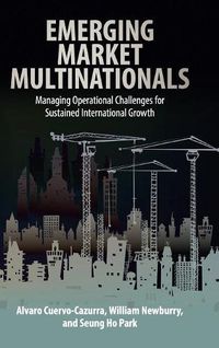 Cover image for Emerging Market Multinationals: Managing Operational Challenges for Sustained International Growth