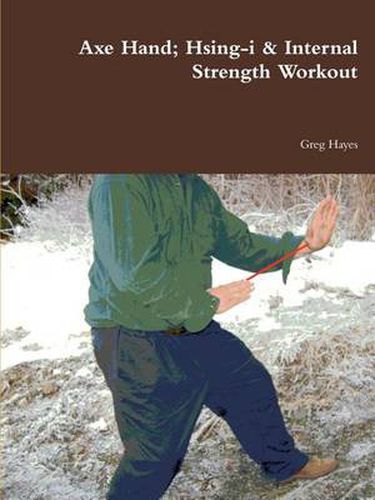 Cover image for Axe Hand; Hsing-i & Internal Strength Workout