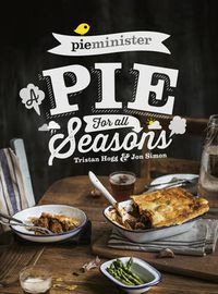 Cover image for Pieminister: A Pie for All Seasons: the ultimate comfort food recipe book full of new and exciting versions of the humble pie from the award-winning Pieminister