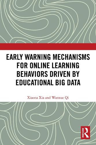 Cover image for Early Warning Mechanisms for Online Learning Behaviors Driven by Educational Big Data