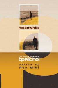 Cover image for Meanwhile: The Critical Writings of bpNichol