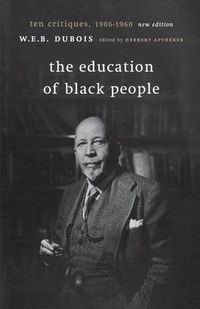 Cover image for The Education of Black People: Ten Critiques, 1906-1960