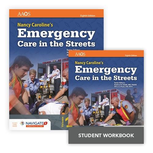 Cover image for Nancy Caroline's Emergency Care In The Streets Includes Navigate 2 Essentials Access + Nancy Caroline's Emergency Care In The Streets Student Workbook