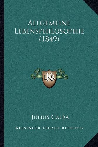 Cover image for Allgemeine Lebensphilosophie (1849)
