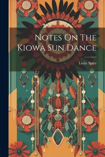 Cover image for Notes On The Kiowa Sun Dance