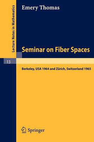 Cover image for Seminar on Fiber Spaces: Lectures delivered in 1964 in Berkeley and 1965 in Zurich