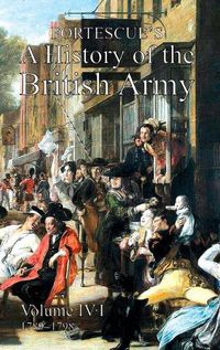 Cover image for Fortescue's History of the British Army: Volume IV Part 1