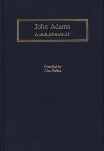 Cover image for John Adams: A Bibliography