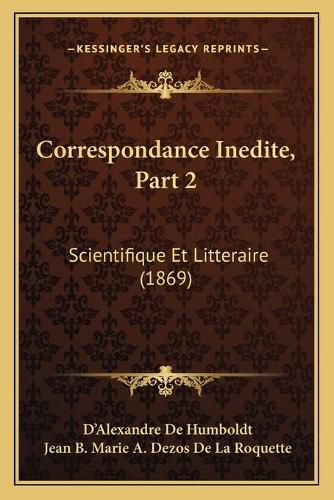 Cover image for Correspondance Inedite, Part 2: Scientifique Et Litteraire (1869)