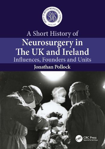 Cover image for A Short History of Neurosurgery in the UK and Ireland