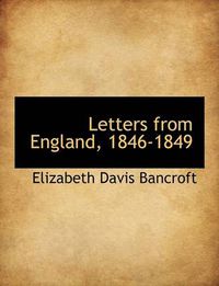 Cover image for Letters from England, 1846-1849