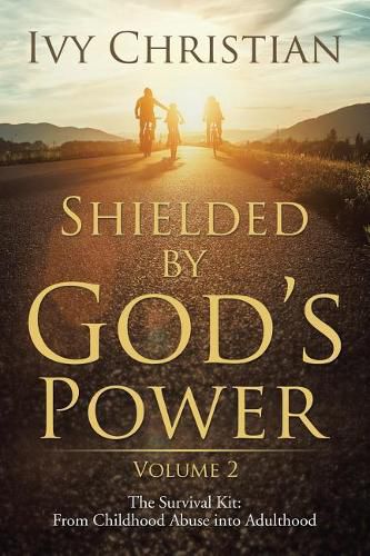 Cover image for Shielded by God's Power: The Survival Kit: From Childhood Abuse into Adulthood