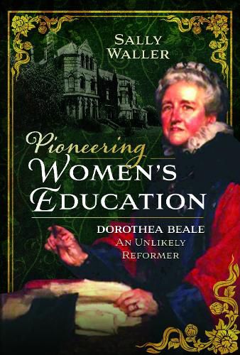 Cover image for Pioneering Women s Education: Dorothea Beale, An Unlikely Reformer