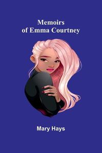 Cover image for Memoirs of Emma Courtney