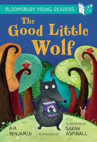 Cover image for The Good Little Wolf: A Bloomsbury Young Reader: Turquoise Book Band