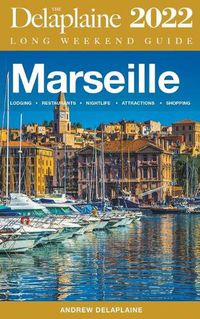 Cover image for Marseille - The Delaplaine 2022 Long Weekend Guide