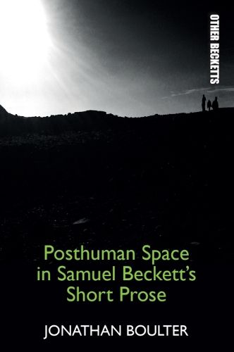 Cover image for Posthuman Space in Samuel Beckett's Short Prose