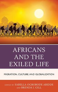 Cover image for Africans and the Exiled Life: Migration, Culture, and Globalization