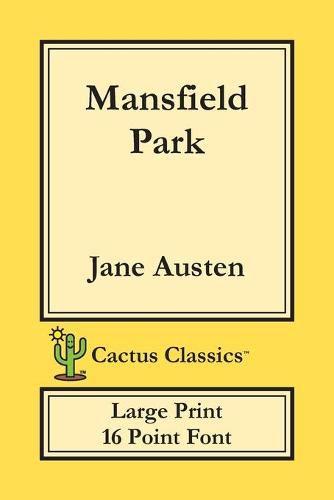 Cover image for Mansfield Park (Cactus Classics Large Print): 16 Point Font; Large Text; Large Type