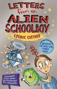 Cover image for Letters from an Alien Schoolboy: Cosmic Custard