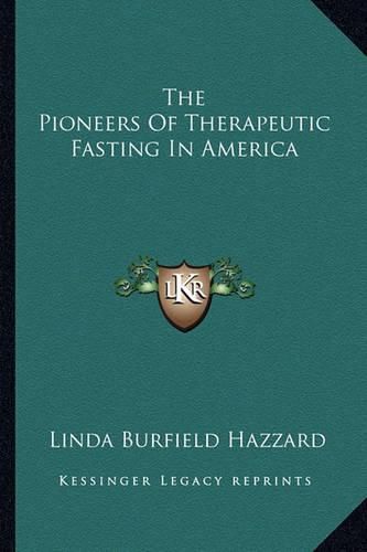 Cover image for The Pioneers of Therapeutic Fasting in America