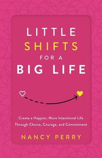 Cover image for Little Shifts for a Big Life