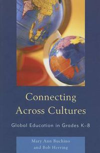 Cover image for Connecting Across Cultures: Global Education in Grades K-8