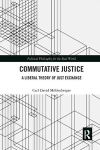 Cover image for Commutative Justice: A Liberal Theory of Just Exchange