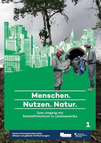 Cover image for Menschen. Nutzen. Natur.: Zum Umgang mit Rohstoffreichtum in Lateinamerika