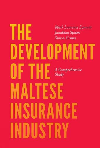 Cover image for The Development of the Maltese Insurance Industry: A Comprehensive Study