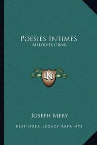 Cover image for Poesies Intimes: Melodies (1864)