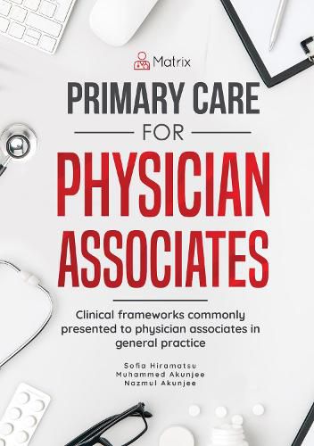 Cover image for Primary Care for Physician Associates: Clinical framework commonly presented to physician associates in general practice