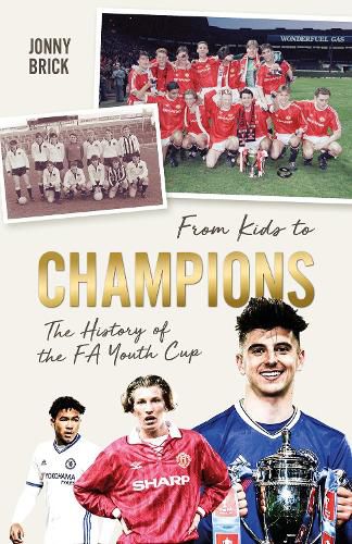 Cover image for From Kids to Champions: A History of the FA Youth Cup